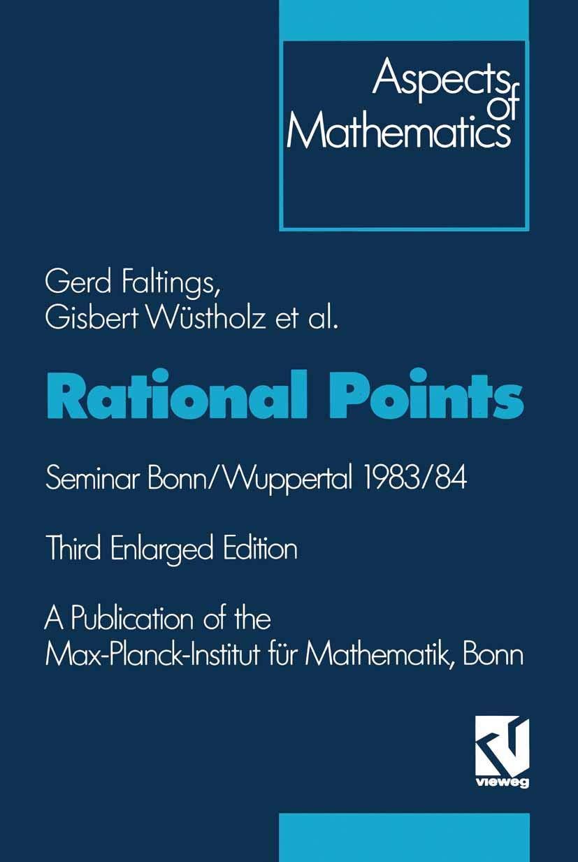 Rational Points: Seminar Bonn/Wuppertal 1983/84 (Aspects of Mathematics, Band 6) Mathematics