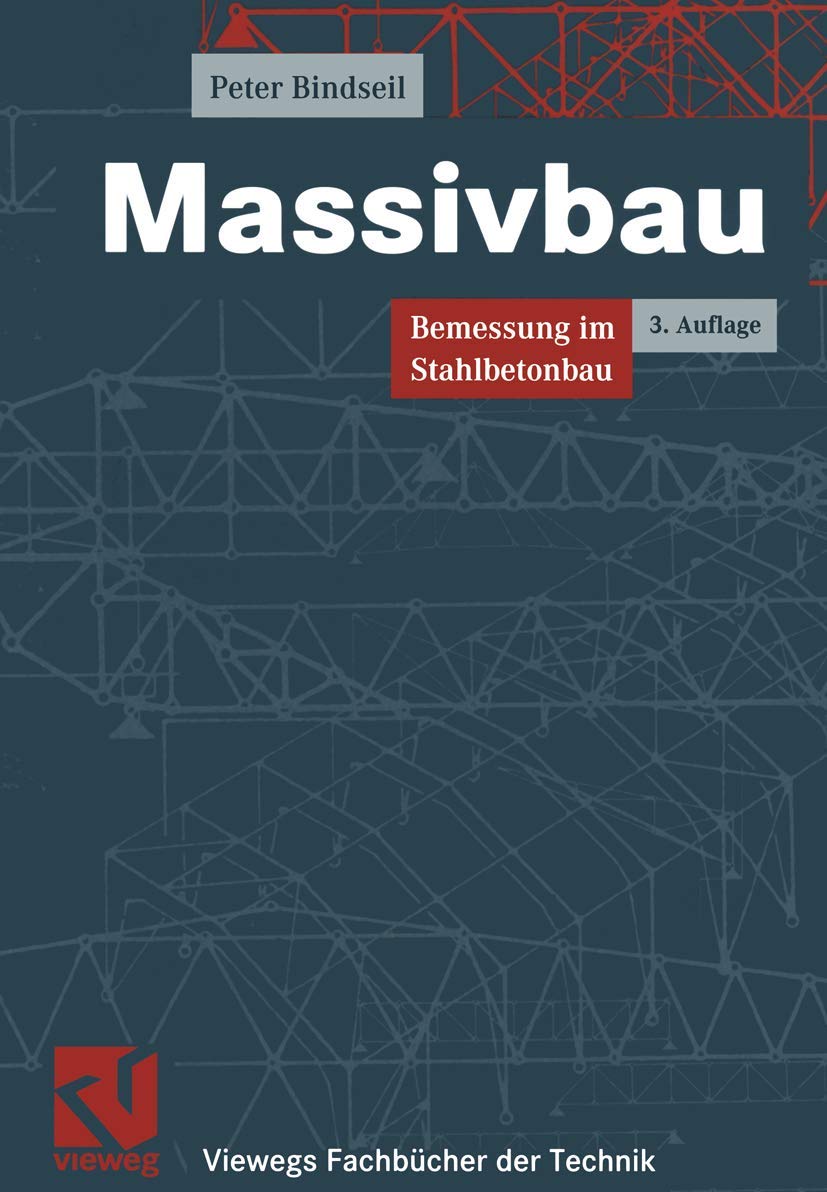 Massivbau. Bemessung im Stahlbetonbau (Viewegs Fachbücher der Technik) Business & Technology