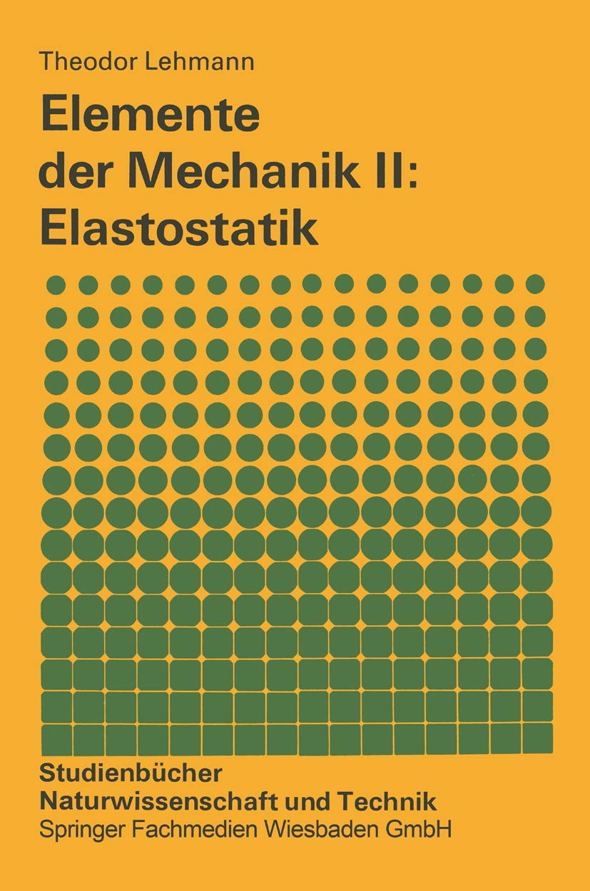 Elemente der Mechanik II: Elastostatik Business & Technology
