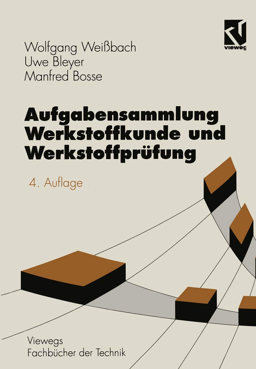 Aufgabensammlung Werkstoffkunde und Werkstoffprüfung (Viewegs Fachbücher der Technik) Business & Technology