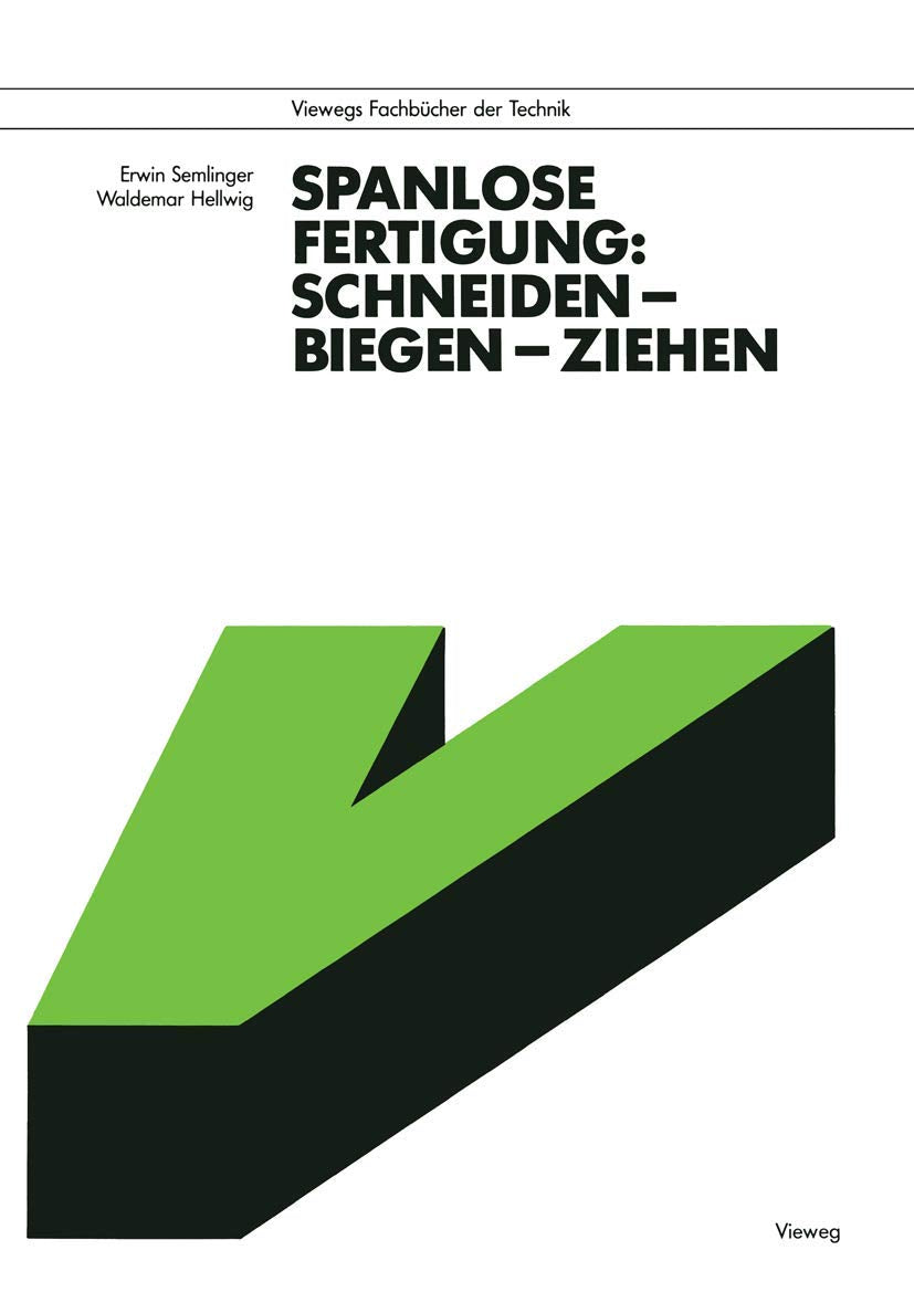 Spanlose Fertigung: Schneiden - Biegen - Ziehen (Viewegs Fachbücher der Technik) (German Edition) Business & Technology