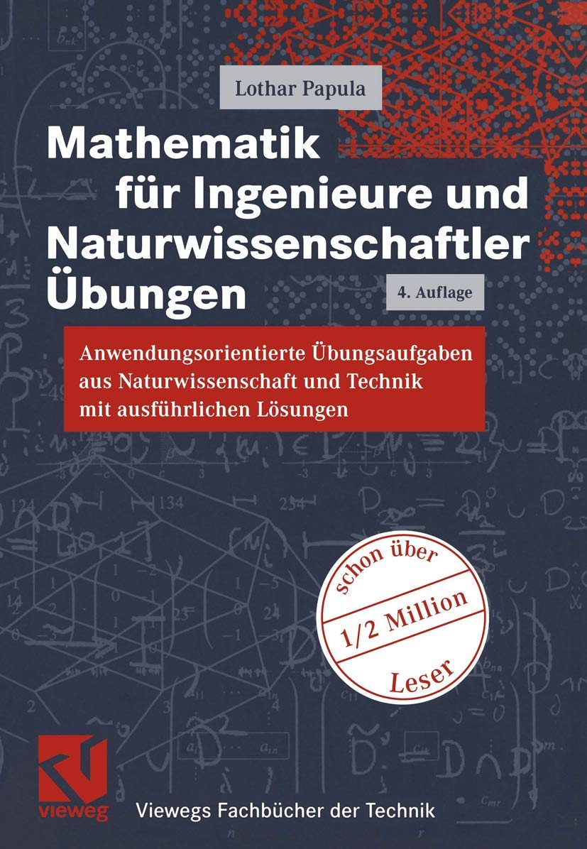 Mathematik für Ingenieure und Naturwissenschaftler, Anwendungsorientierte Übungsaufgaben aus Naturwissenschaft und Technik mit ausführlichen Lösungen (Viewegs Fachbücher der Technik) Education & Training