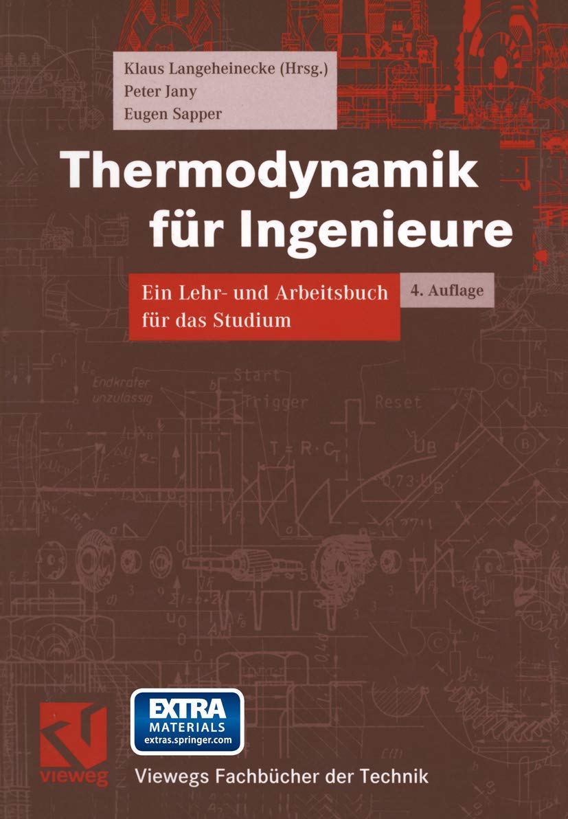 Thermodynamik für Ingenieure: Ein Lehr- und Arbeitsbuch für das Studium (Viewegs Fachbücher der Technik) Business & Technology