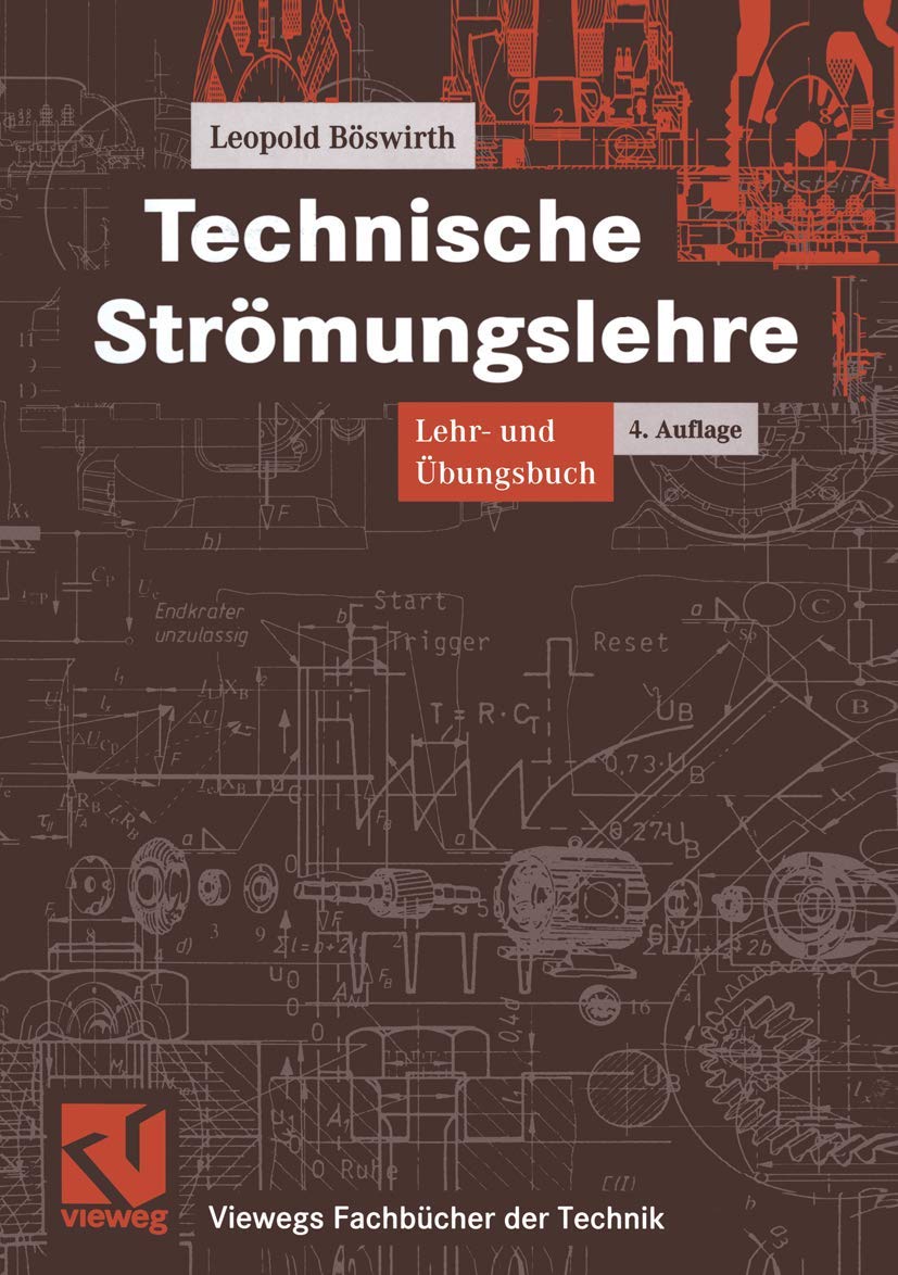 Technische Strömungslehre. Lehr- u. Übungsbuch (Viewegs Fachbücher der Technik) Business & Technology