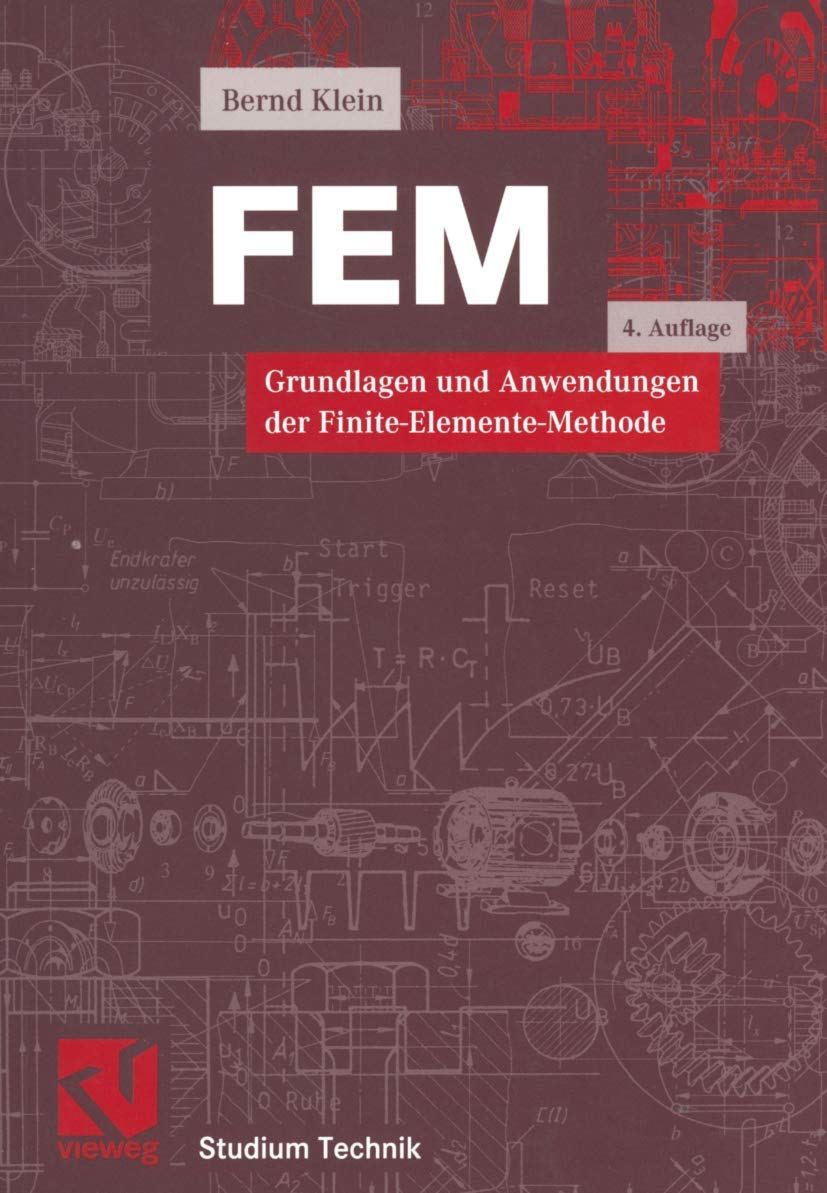 FEM: Grundlagen und Anwendungen der Finite-Elemente-Methode (Studium Technik) Business & Technology