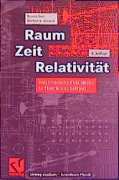 Raum - Zeit - Relativität: Relativistische Phänomene in Theorie und Beispiel Mathematics