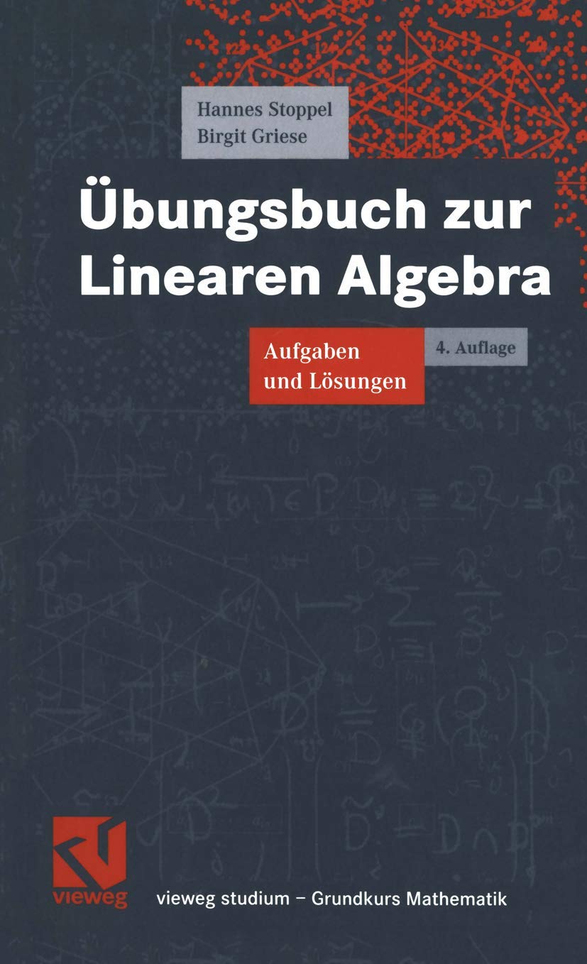 Übungsbuch zur Linearen Algebra: Aufgaben und Lösungen (vieweg studium; Grundkurs Mathematik) Mathematics