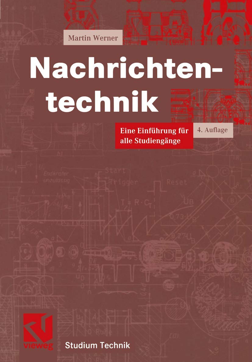 Nachrichtentechnik: Eine Einführung für alle Studiengänge (Studium Technik) Business & Technology
