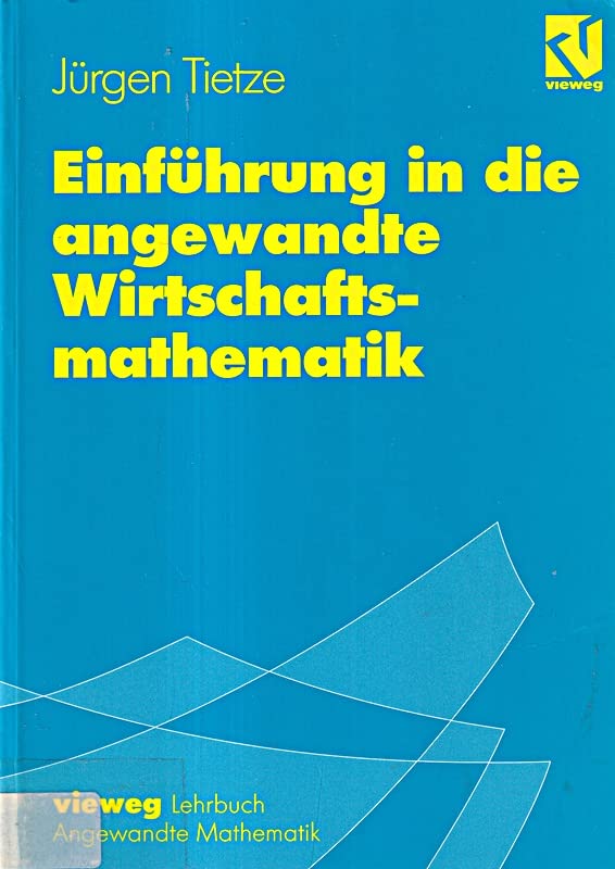 Einführung in die angewandte Wirtschaftsmathematik Mathematics