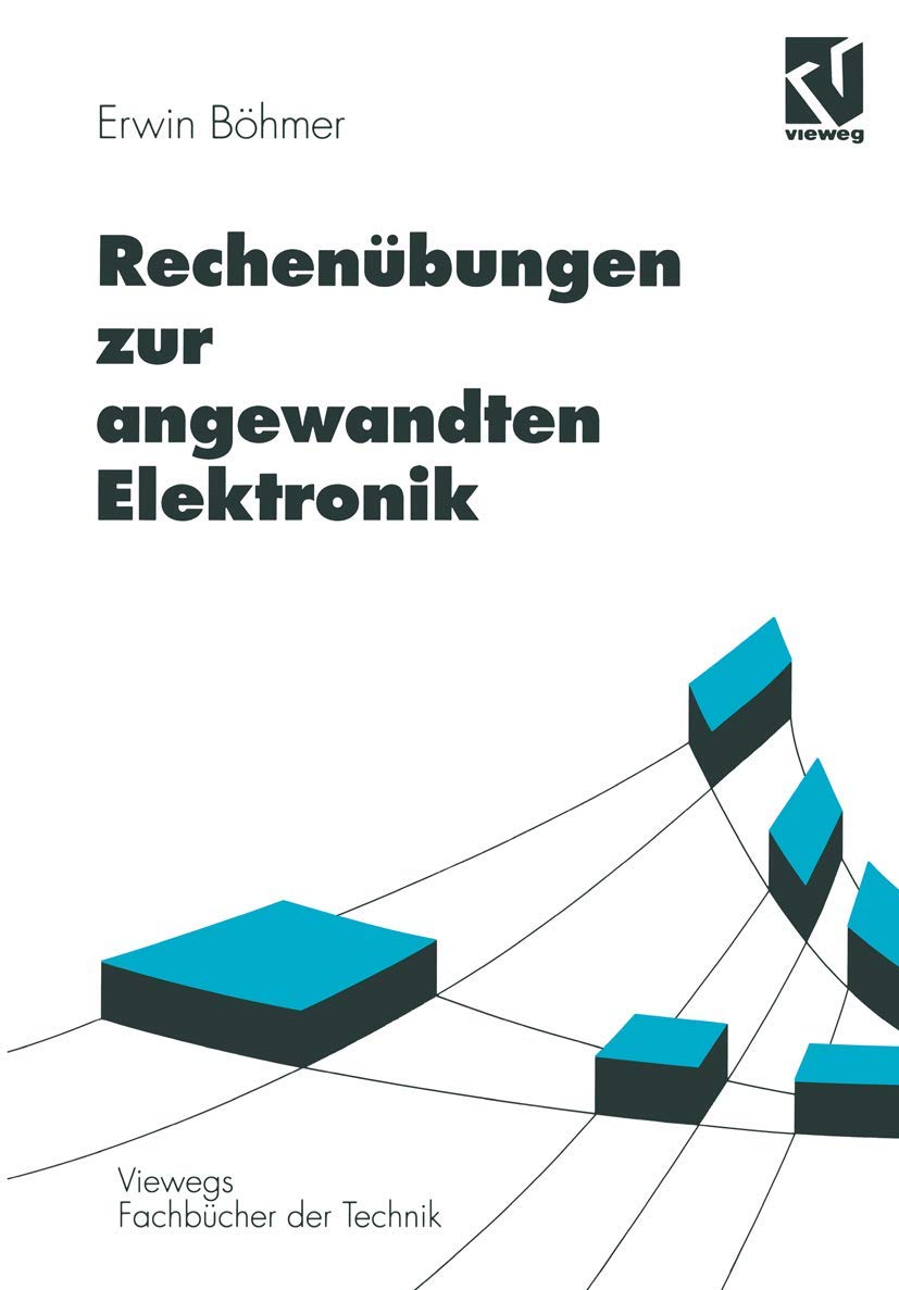 Rechenübungen zur angewandten Elektronik (Viewegs Fachbücher der Technik) Business & Technology