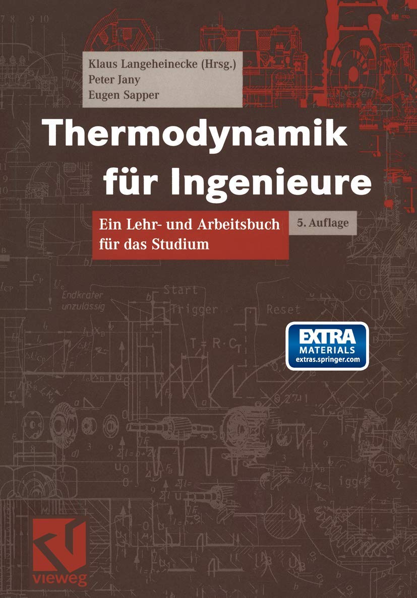 Thermodynamik für Ingenieure: Ein Lehr- und Arbeitsbuch für das Studium (Viewegs Fachbücher der Technik) Business & Technology