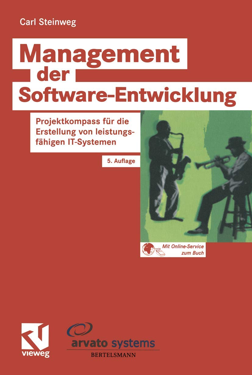 Management der Software-Entwicklung: Projektkompass für die Erstellung von leistungsfähigen IT-Systemen (XZielorientiertes Software-Development) Computer Science