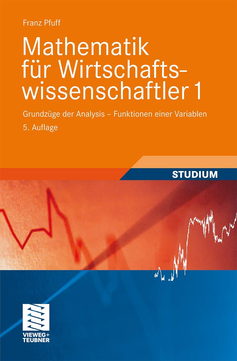 Mathematik für Wirtschaftswissenschaftler 1: Grundzüge der Analysis - Funktionen einer Variablen (vieweg studium; Basiswissen, Band 1) Law