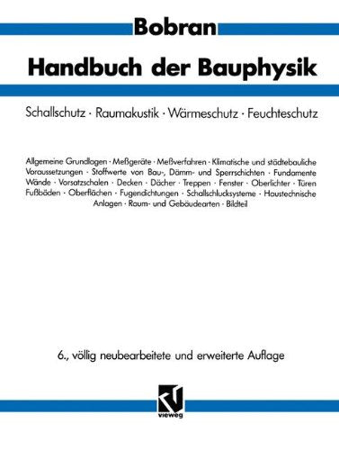 Handbuch der Bauphysik: "Berechnungs- Und Konstruktionsunterlagen Für Schallschutz, Raumakustik, Wärmeschutz, Feuchteschutz" Business & Technology