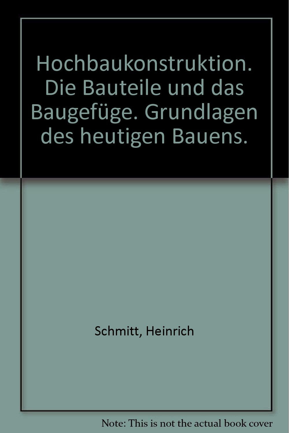 Hochbaukonstruktion. Die Bauteile und das Baugefüge. Grundlagen des heutigen Bauens. Books