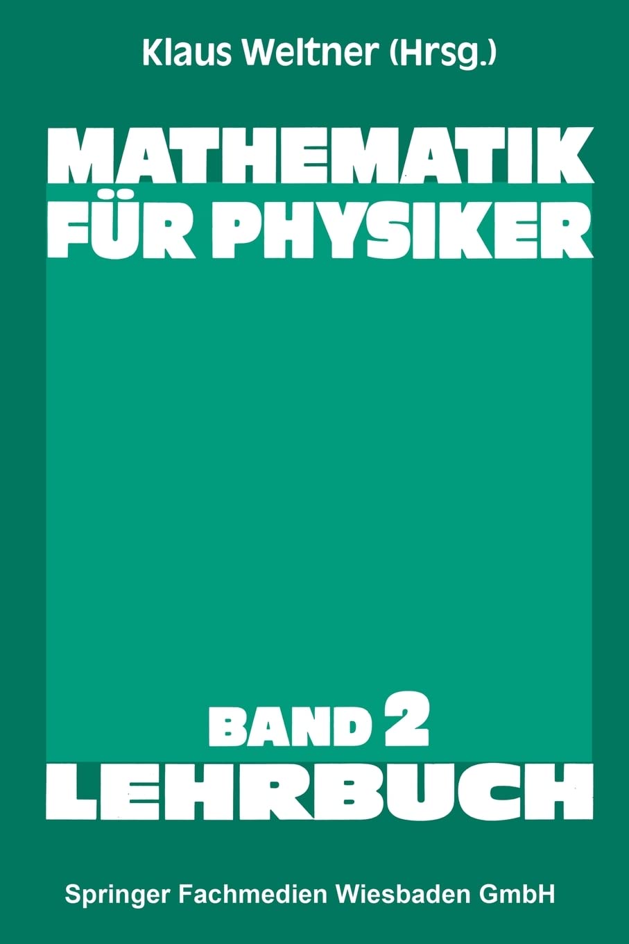 Mathematik für Physiker: Basiswissen für das Grundstudium der Experimentalphysik Natural Sciences