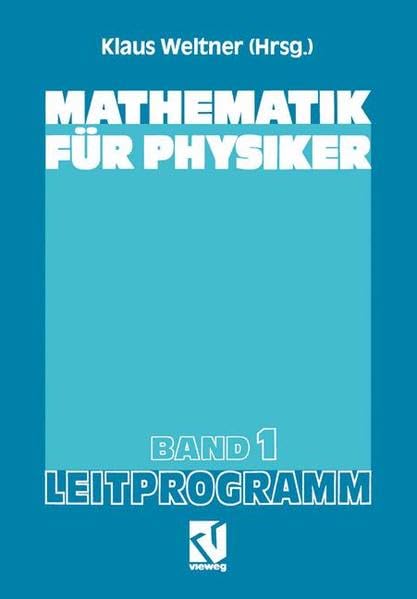 Mathematik für Physiker: Basiswissen für das Grundstudium der Experimentalphysik Mathematics