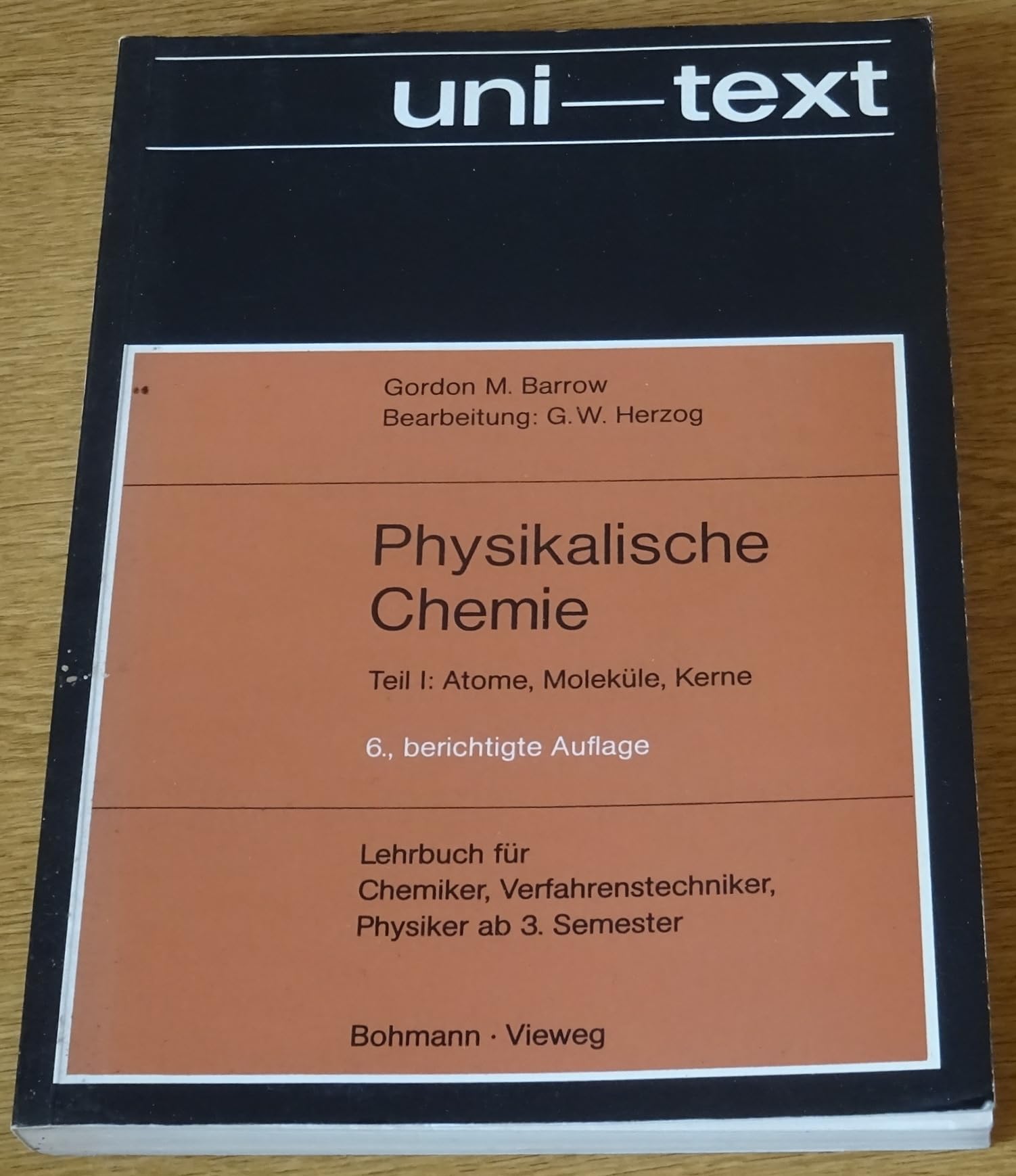 Physikalische Chemie - Lehrbuch für Chemiker, Verfahrenstechniker, Physiker ab 3. Semester - Atome, Moleküle, Kerne. (Teil I) Business & Technology