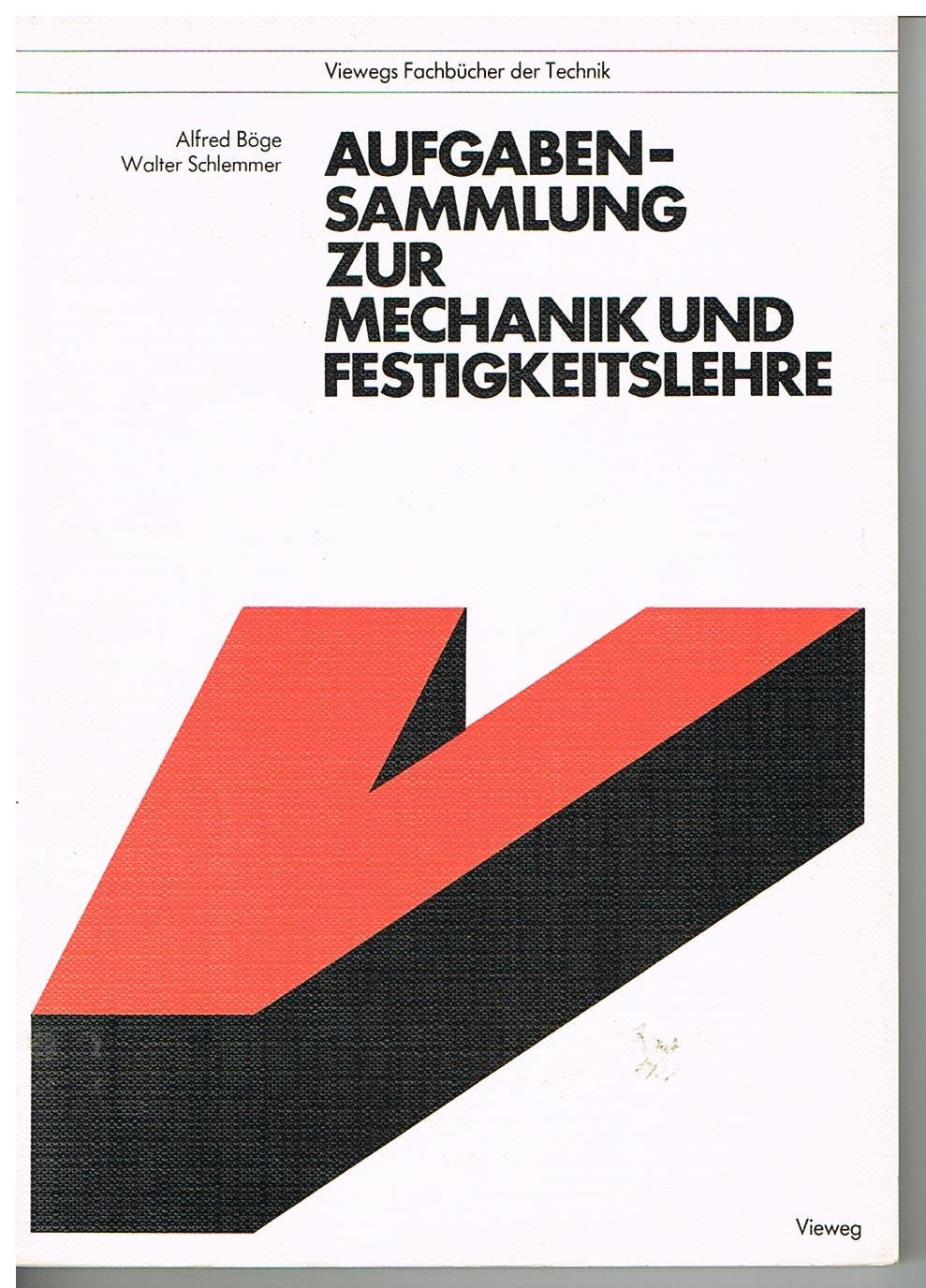 Aufgabensammlung zur Mechanik und Festigkeitslehre Business & Technology