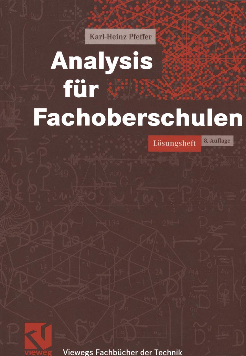 Analysis für Fachoberschulen: Lösungsheft (Viewegs Fachbücher der Technik) Business & Technology