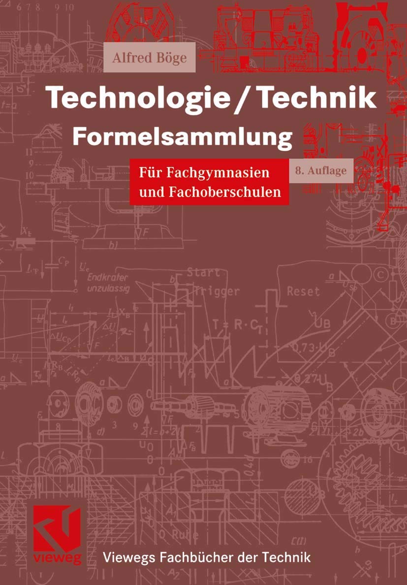Technologie/ Technik Formelsammlung. für Fachgymnasien und Fachoberschulen (Viewegs Fachbücher der Technik) Business & Technology