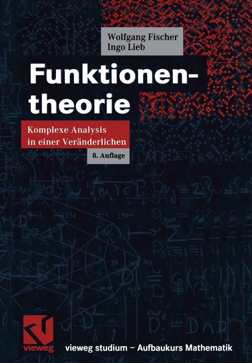 Funktionentheorie: Komplexe Analysis in einer Veränderlichen (vieweg studium; Aufbaukurs Mathematik) Mathematics