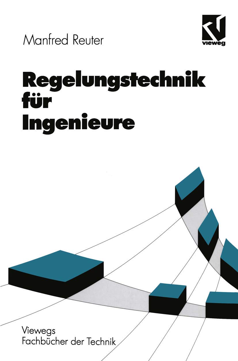 Regelungstechnik für Ingenieure (Viewegs Fachbücher der Technik) Business & Technology