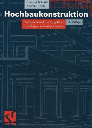 Hochbaukonstruktion. Die Bauteile und das Baugefüge. Grundlagen des heutigen Bauens Art & Literature