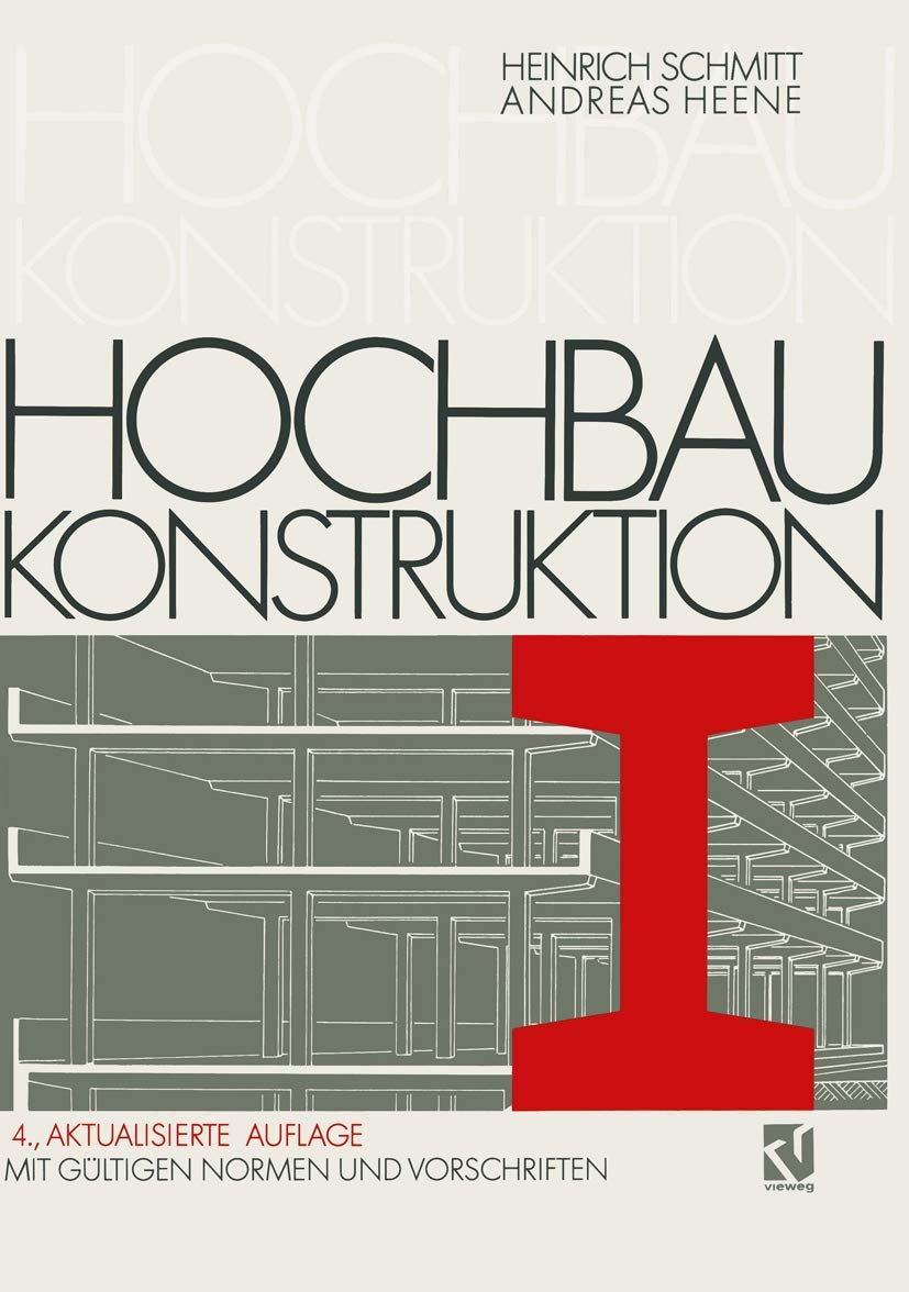 Hochbaukonstruktion: Die Bauteile und das Baugefüge. Grundlagen des heutigen Bauens Media & Communication