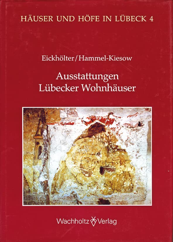 Ausstattung Lübecker Wohnhäuser im Spätmittelalter und in der frühen Neuzeit (Häuser und Höfe in Lübeck) Architecture