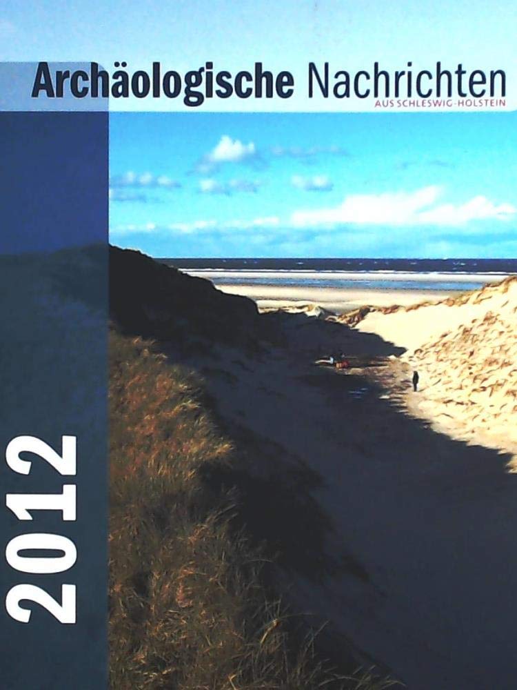 Archäologische Nachrichten aus Schleswig-Holstein: 2012 Heft 18 Natural Sciences