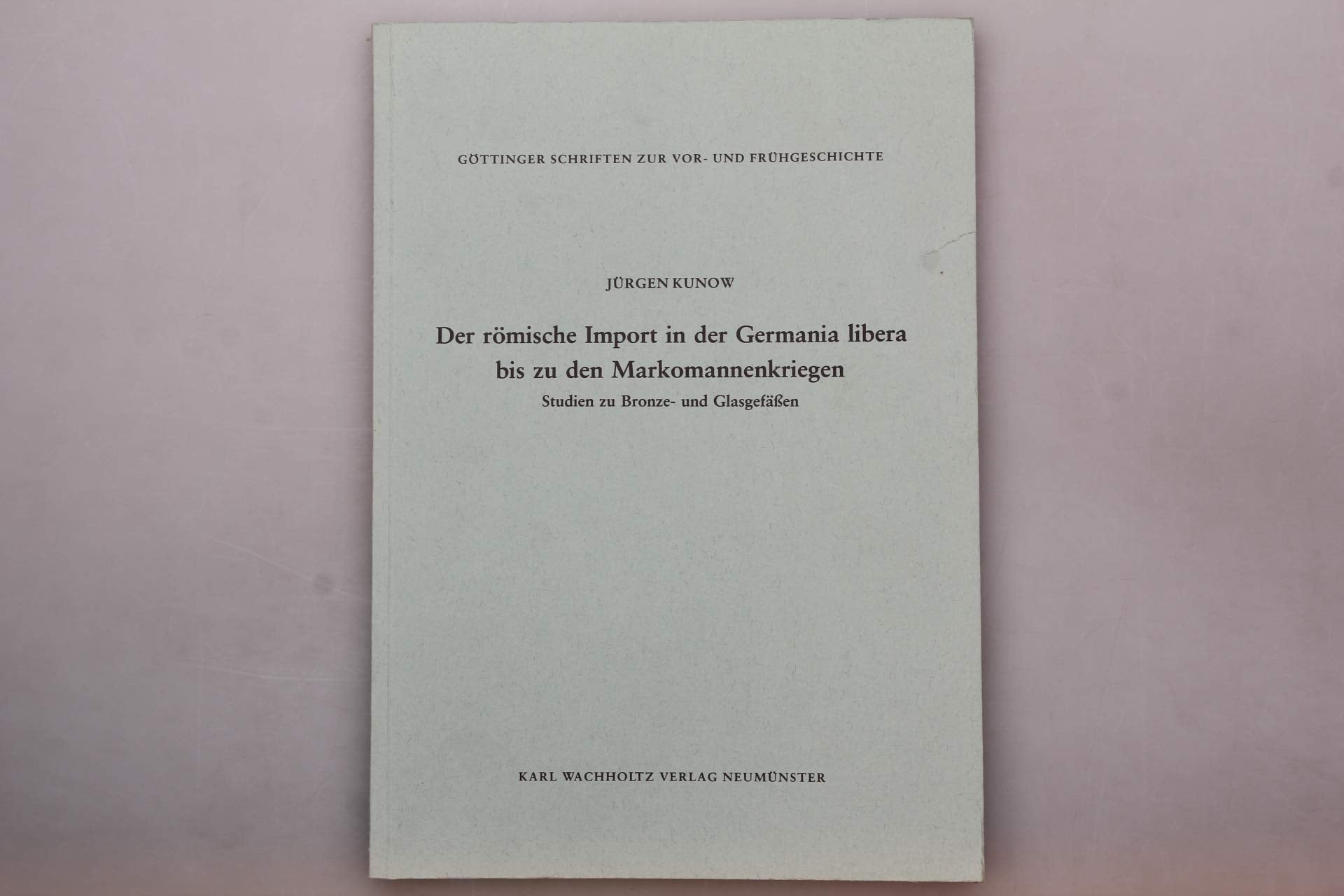 Zur Geschichte der Unkräuter Mitteleuropas (Göttinger Schriften zur Vor- und Frühgeschichte) Politics & History