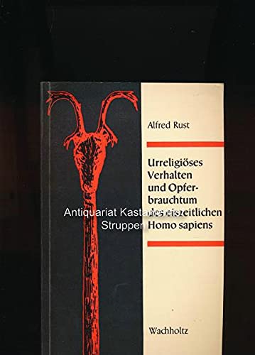Urreligiöses Verhalten und Opferbrauchtum des eiszeitlichen Homo Sapiens Natural Sciences