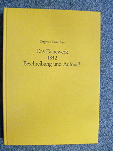 Das Danewerk 1842: Beschreibung und Aufmass (Schriften des Archäologischen Landesmuseums) Natural Sciences
