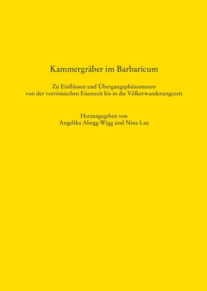 Kammergräber im Barbaricum: Zu Einflüssen und Übergangsphänomenen von der vorrömischen Eisenzeit bis in die Völkerwanderungszeit (Schriften des Archäologischen Landesmuseums: Ergänzungsreihe) Natural Sciences
