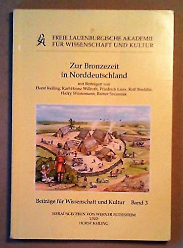 Zur Bronzezeit in Norddeutschland (Freie Lauenburgische Akademie: Beiträge zur Wissenschaft und Kultur) Politics & History
