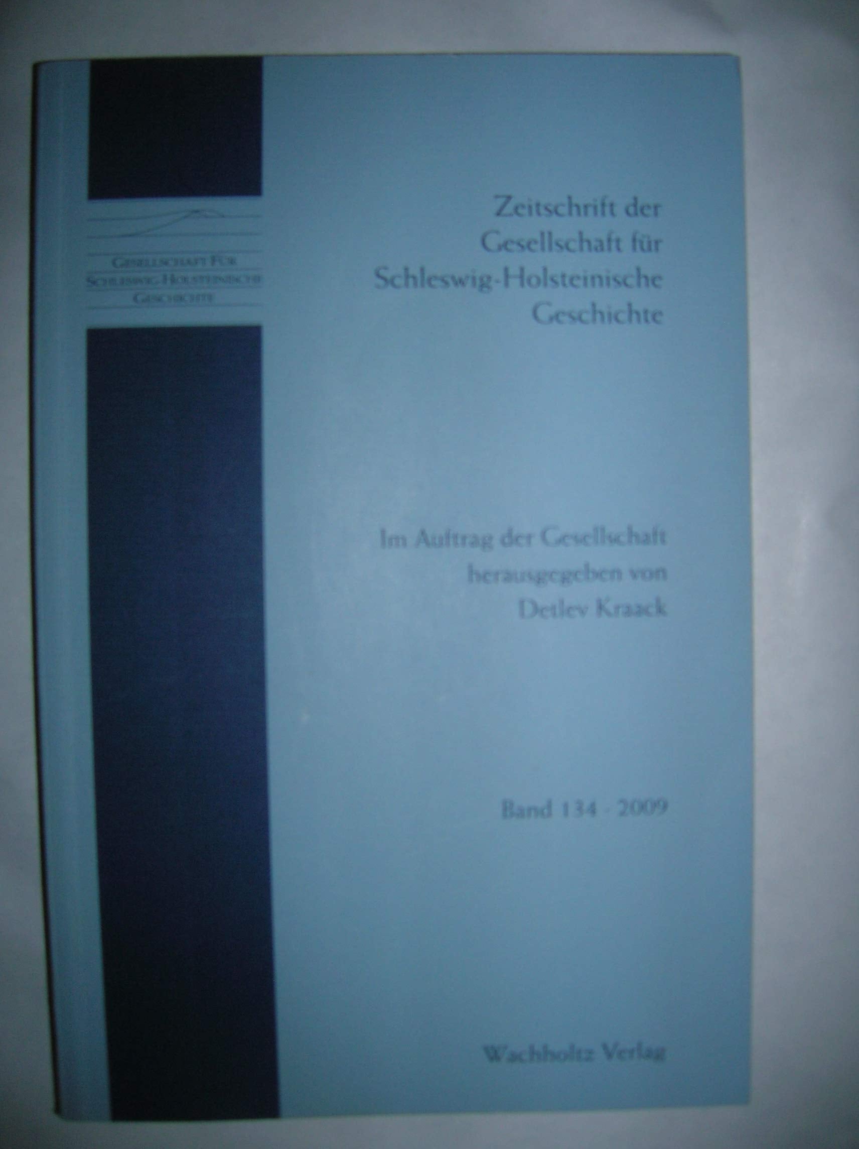 Zeitschrift der Gesellschaft für Schleswig-Holsteinische Geschichte: Band 134, Ausgabe 2009 Politics & History