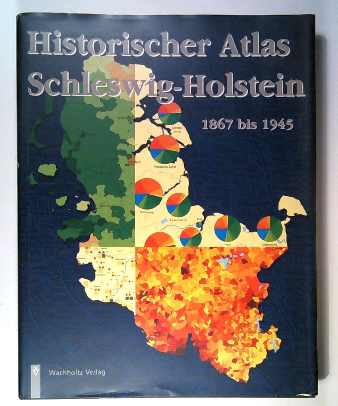 Historischer Atlas Schleswig-Holstein 1867-1945, Band 2 Politics & History