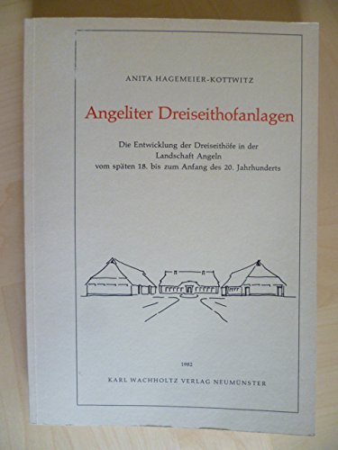 Bauen in Angeln - Angeliter Dreiseithofanlagen (Studien zur Volkskunde und Kulturgeschichte Schleswig-Holsteins) General education