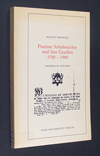 Preetzer Schuhmacher und ihre Gesellen 1750-1900: Aufschlüsse aus Archivalien (Livre en allemand) book