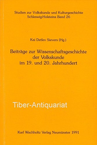 Beiträge zur Wissenschaftsgeschichte der Volkskunde im 19. und 20. Jahrhundert (Studien zur Volkskunde und Kulturgeschichte Schleswig-Holsteins) General education