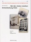 Bei der steten starken Entwickelung Kiels: 100 Jahre Hotel Europäischer Hof und Berliner Hof 1902-2002 Business, Finance & Career