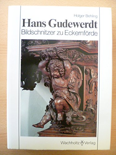 Hans Gudewerdt der Jüngere (um 1600-1671): Bildschnitzer zu Eckernförde (Studien zur Schleswig-holsteinischen Kunstgeschichte) Film, Art & Culture