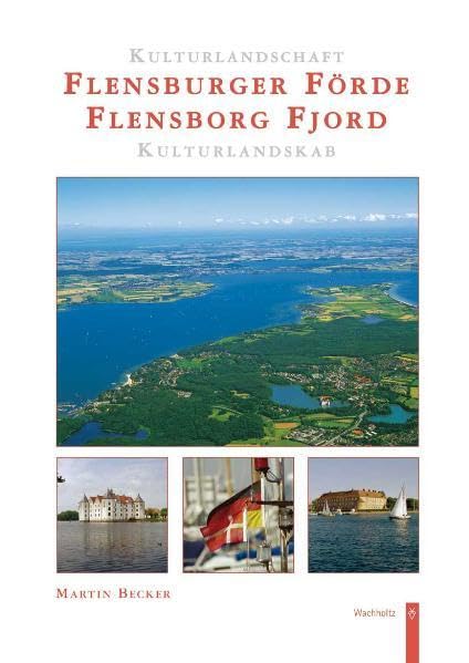 Kulturlandschaft Flensburger Förde - Kulturlandskab Flensborg Fjord: Text: Dtsch /Dän. Leisure, Home & Garden