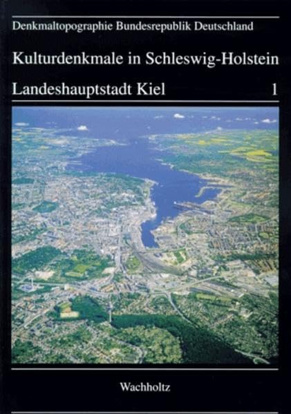 Kulturdenkmale in Schleswig-Holstein, Bd.1, Landeshauptstadt Kiel: Hrsg. in Verb. m. d. Ges. f. Kieler Stadtgeschichte Architecture