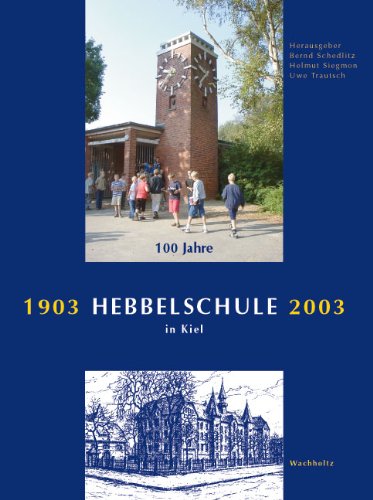 Hebbelschule. 100 Jahre in Kiel 1903-2003: Festschrift Politics & History