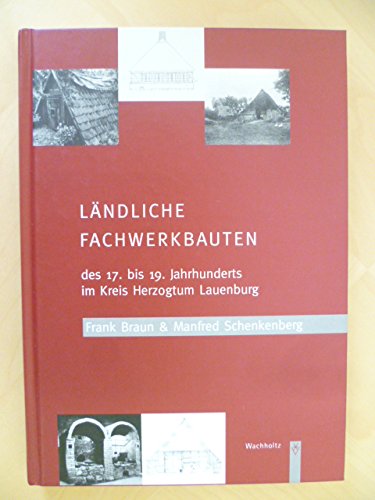 Ländliche Fachwerkbauten des 17. bis 19. Jahrhunderts im Herzogtum Lauenburg Politics & History