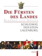 Die Fürsten des Landes. Herzöge und Grafen von Schleswig, Holstein und Lauenburg: Herzöge und Grafen. Schleswig - Holstein - Lauenburg. Im Auftr. d. Ges. f. Schleswig-Holsteinische Geschichte Memories