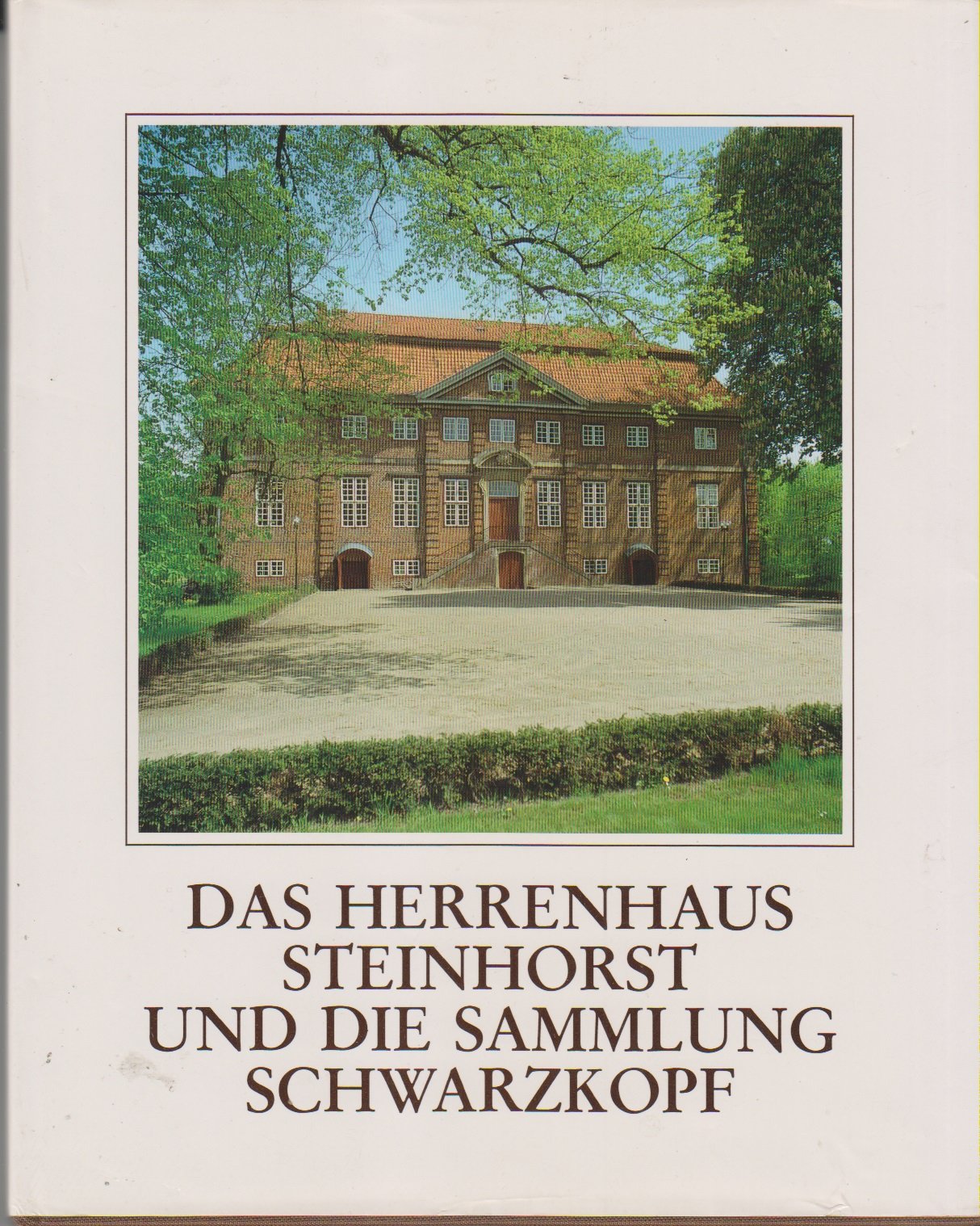 Das Herrenhaus Steinhost und die Sammlung Schwarzkopf (Schriftenreihe der Stiftung Herzogtum Lauenburg) Business & Technology