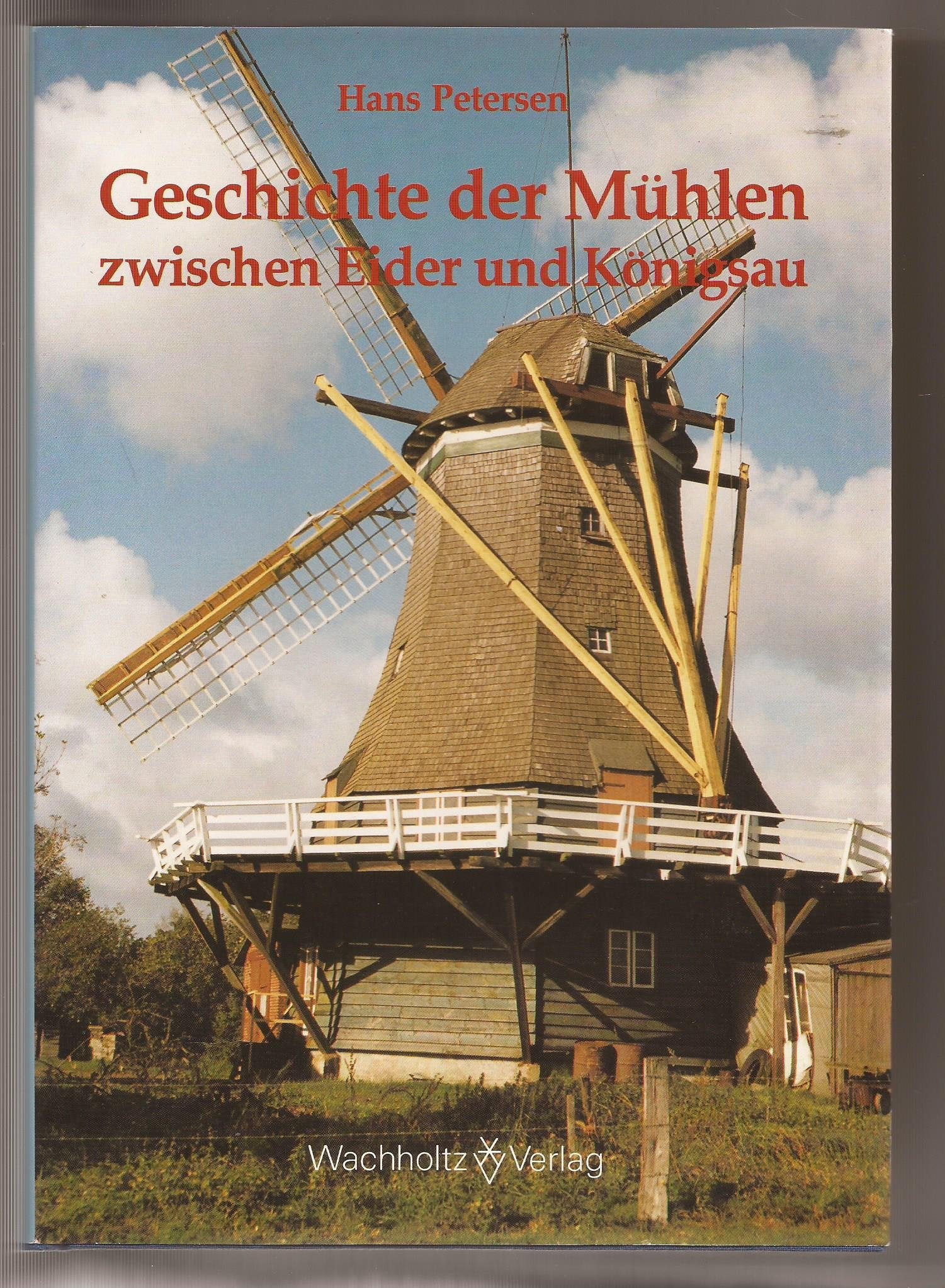 Geschichte der Muhlen zwischen Eider und Konigsau (German Edition) book